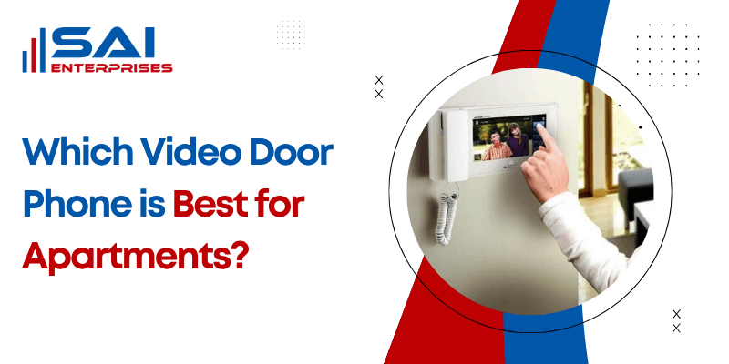 Which Video Door Phone is Best for Apartments in Mumbai & Navi Mumbai?