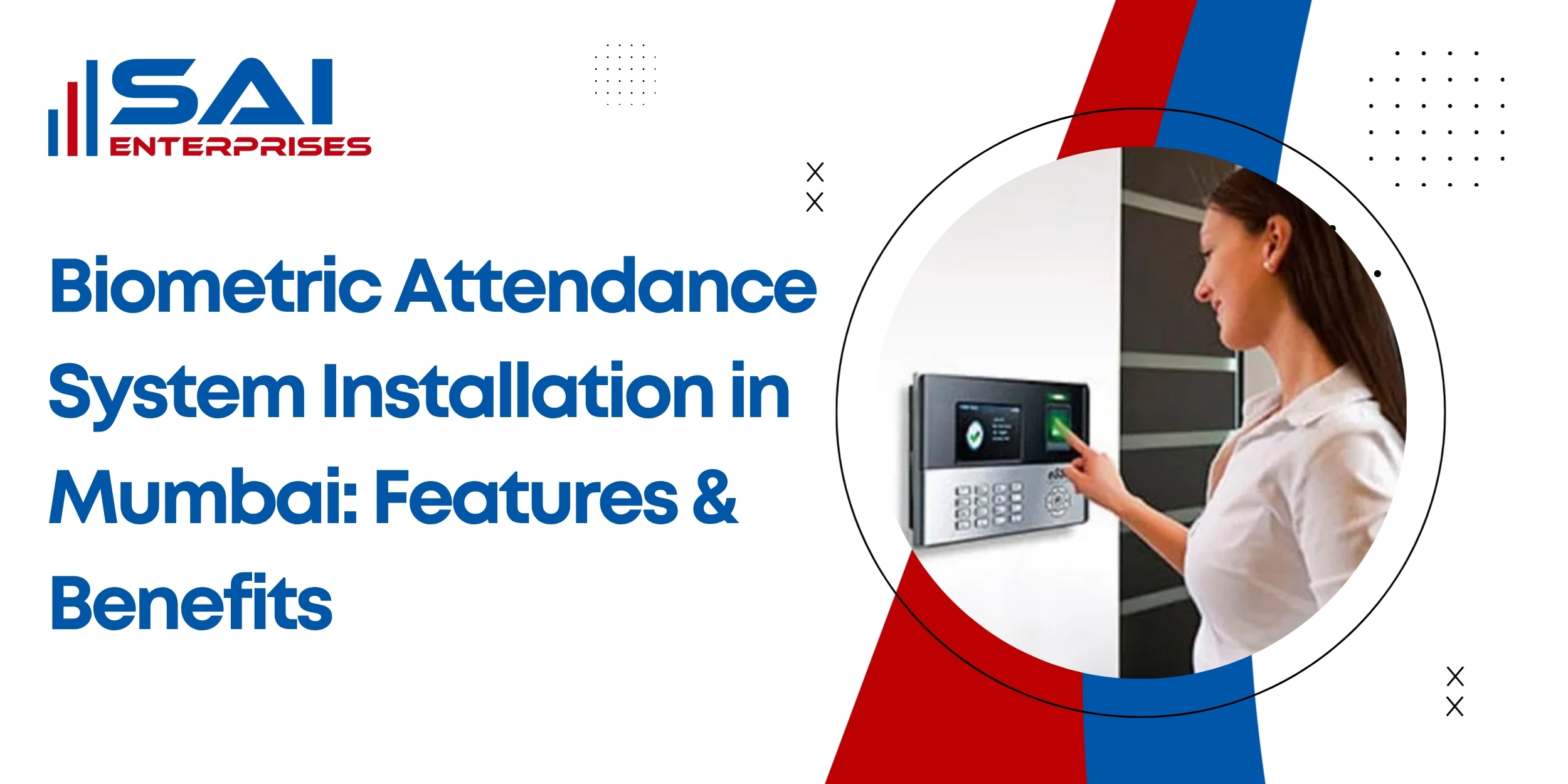 Biometric Attendance System Installation in Mumbai: Features & Benefits