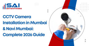 CCTV Camera Installation in Mumbai & Navi Mumbai: Complete 2026 Guide