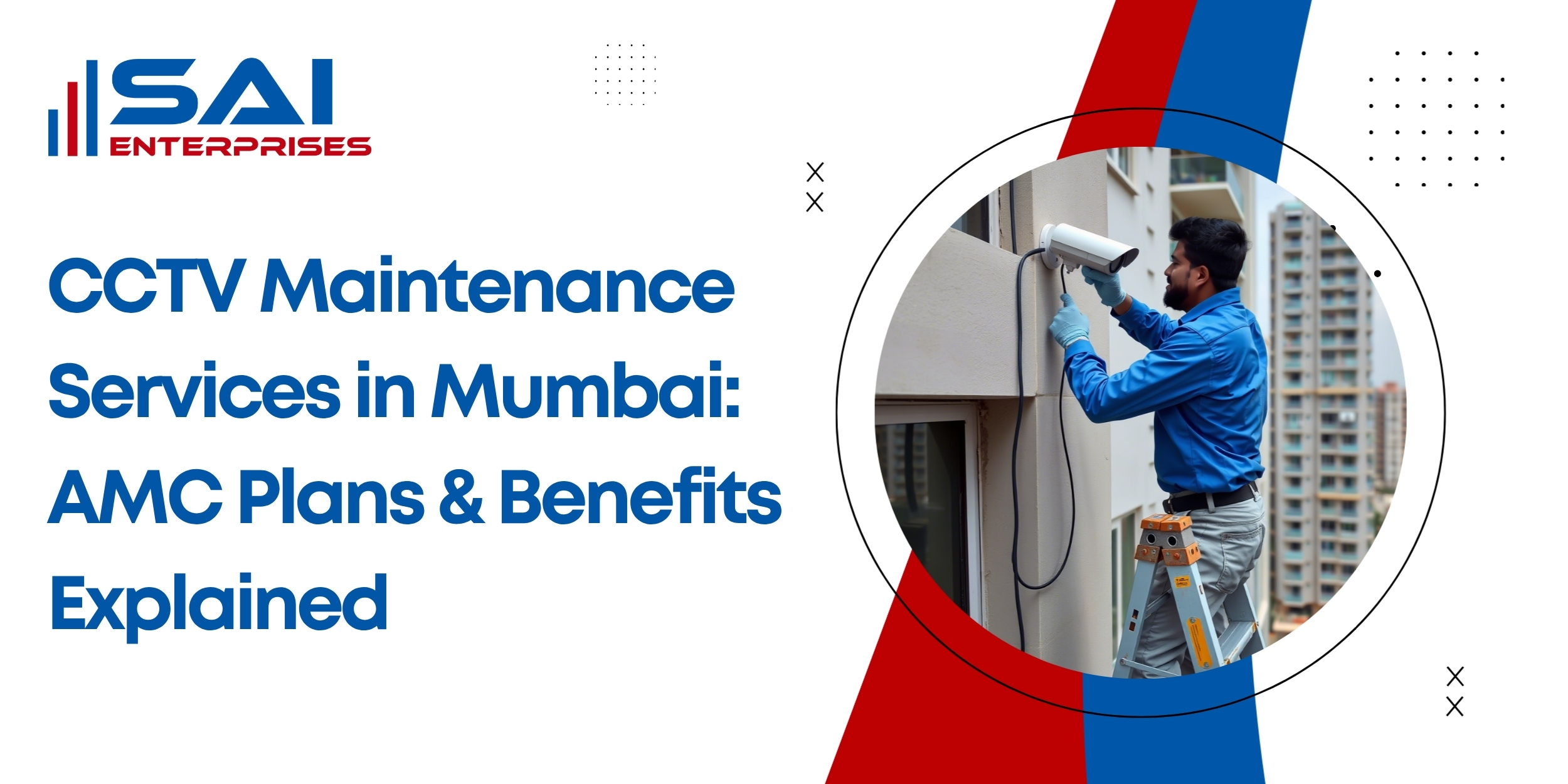 CCTV Maintenance Services in Mumbai: AMC Plans & Benefits Explained