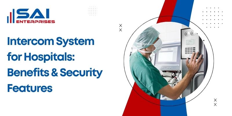 Intercom System for Hospitals: Benefits & Security Features