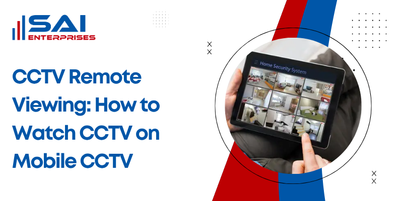CCTV Remote Viewing: How to Watch CCTV on Mobile CCTV