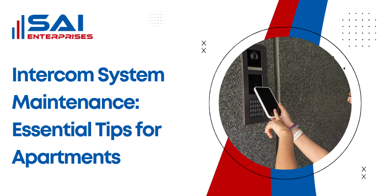 Intercom System Maintenance: Essential Tips for Apartments
