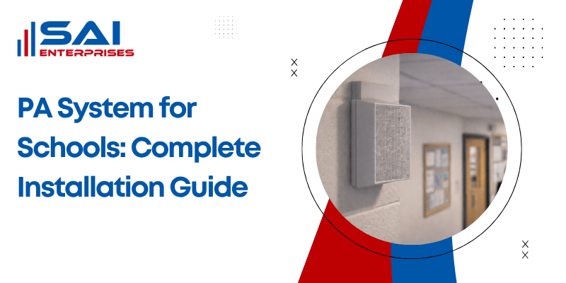 PA System for Schools: Complete Installation Guide